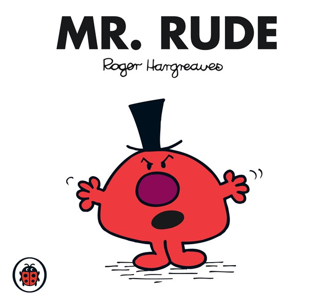Don't be Mr Rude!